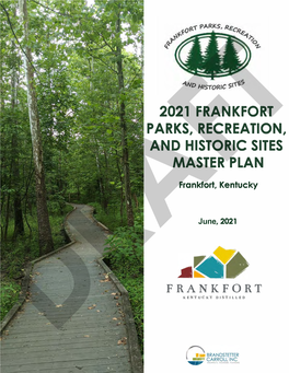 2021 FRANKFORT PARKS, RECREATION, and HISTORIC SITES MASTER PLAN Frankfort, Kentucky