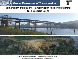 Vulnerability Studies and Transportation Resilience Planning for a Cascadia Event