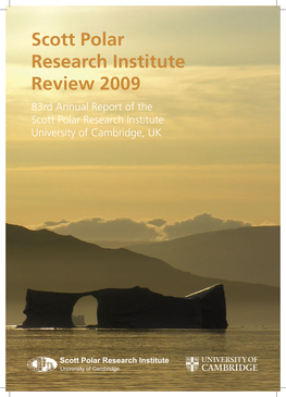 Scott Polar Research Institute Review 2009 83Rd Annual Report of the Scott Polar Research Institute University of Cambridge, UK