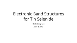 Electronic Band Structures for Tin Selenide Dr