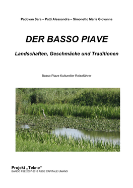 DER BASSO PIAVE Landschaften, Geschmäcke