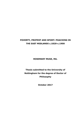 POVERTY, PROTEST and SPORT: POACHING in the EAST MIDLANDS C.1820-C.1900 ROSEMARY MUGE, MA. Thesis Submitted to the University Of