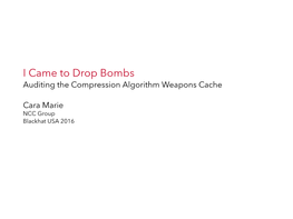 I Came to Drop Bombs Auditing the Compression Algorithm Weapons Cache