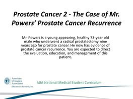 The Case of Mr. Powers' Prostate Cancer Recurrence