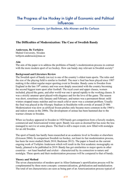 The Progress of Ice Hockey in Light of Economic and Political Influences Convenors: Jyri Backman, Aila Ahonen and Bo Carlsson
