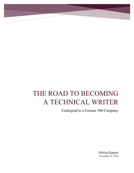 THE ROAD to BECOMING a TECHNICAL WRITER Undergrad to a Fortune 500 Company