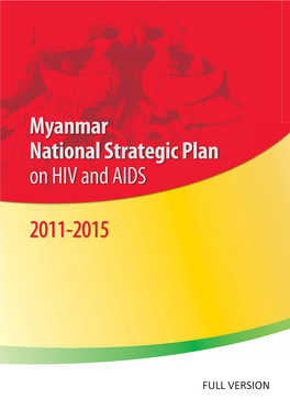 Myanmar National Strategic Plan on HIV and AIDS 2011-2015 Full Version