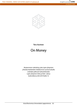 On Money Rovaniemi: University of Lapland 2010, 324 Pp., Acta Universitatis Lapponiensis 175 Dissertation: University of Lapland ISSN 0788-7604 ISBN 978-952-484-351-5