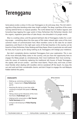 TERENGGANU 305 © Lonely Planet Lonely © Ma' Daerah Turtle Sanctuary Marang Pulau Duyung Pulau Perhentian AREA : 12,995 SQ KM 12,995 SQ KM : AREA  Tasik Kenyir