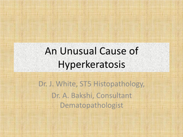 An Unusual Cause of Hyperkeratosis