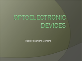Optoelectronic Devices Are Electrical-To- Optical Or Optical-To-Electrical Transducers