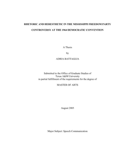 RHETORIC and HERESTHETIC in the MISSISSIPPI FREEDOM PARTY CONTROVERSY at the 1964 DEMOCRATIC CONVENTION a Thesis by ADRIA BATTA