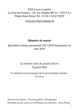 ENS Louis-Lumière La Cité Du Cinéma – 20, Rue Ampère BP 12 – 93213 La Plaine Saint-Denis Tel. 33 (0) 1 84 67 00 01