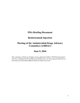 FDA Briefing Document Bezlotoxumab Injection Meeting of the Antimicrobial Drugs Advisory Committee (AMDAC) June 9, 2016