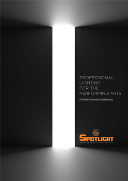 Professional Lighting for the Performing Arts Portfolio Showbook (Abstract) Light Illuminates; but It Does a Lot More Than This