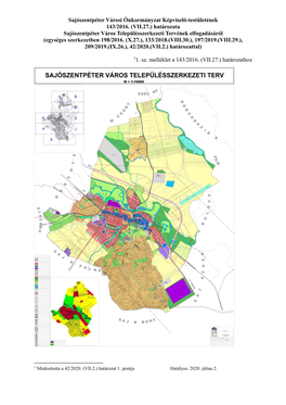 Sajószentpéter Városi Önkormányzat Képviselő-Testületének 143/2016. (VII.27.) Határozata Sajószentpéter Város Telep