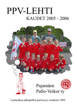 Pajamäen Pallo-Veikot Ry KAUDET 2005