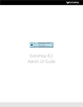 Extrahop 8.1 Admin UI Guide © 2020 Extrahop Networks, Inc