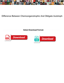 Difference Between Chemoorganotrophic and Obligate Autotroph