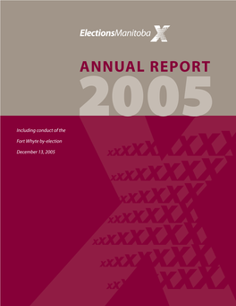 Annual Report on the Activities of Elections Manitoba Including the Conduct of the Fort Whyte By-Election Held December 13, 2005