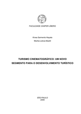 Turismo Cinematográfico: Um Novo Segmento Para O Desenvolvimento Turístico”, Optou-Se Por Iniciá-Lo Conceituando E Explicando O Fenômeno Chamado Turismo