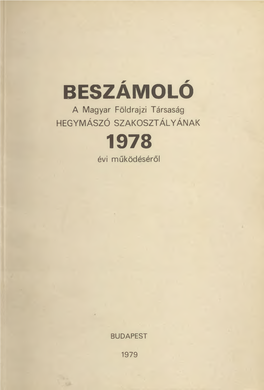 BESZÁMOLÓ a Magyar Földrajzi Társaság HEGYMÁSZÓ SZAKOSZTÁLYÁNAK 1978 Évi Működéséről