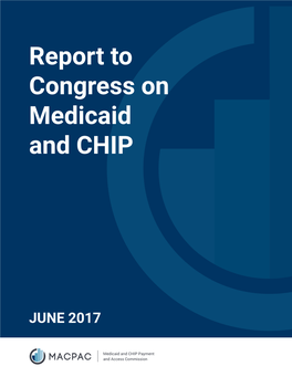 June 2017 Report to Congress on Medicaid and CHIP