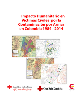 Impacto Humanitario En Víctimas Civiles Por La Contaminación Por Armas En Colombia 1984 - 2014 Cruz Roja Colombiana