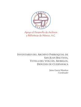 Inventario Del Archivo Parroquial De San Juan Bautista, Tetela Del Volcán, Morelos, Diócesis De Cuernavaca