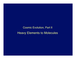 Heavy Elements to Molecules Heavy Elements → Molecules