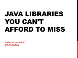 Java Libraries You Can't Afford to Miss