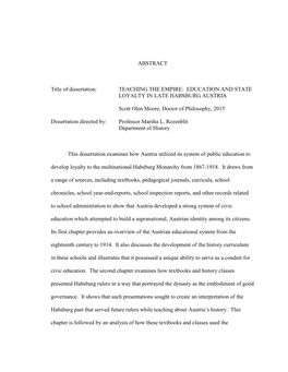 ABSTRACT Title of Dissertation: TEACHING the EMPIRE: EDUCATION and STATE LOYALTY in LATE HABSBURG AUSTRIA Scott Olen Moore, D