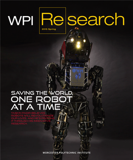 One Robot at a Time Tas¸ Kin Padir Believes Robots Will Revolutionize Our Lives, and He’S Proving It Through His Innovative Research