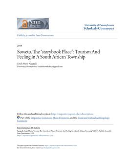 Soweto, the S“ Torybook Place”: Tourism and Feeling in a South African Township Sarah Marie Kgagudi University of Pennsylvania, Sarahnksouthafrica@Gmail.Com