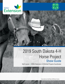 2019 South Dakota 4-H Horse Project Show Guide Kelli Larson | SDSU Extension 4-H Animal Projects Coordinator