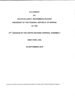 STATEMENT by His EXCELLENCY, MUHAMMADU Buhari . PRESIDENT of the FEDERAL REPUBLIC of Nigeria at the 71St SESSION of the UNITED N