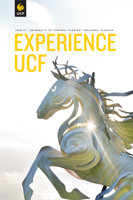 2016–17 University of Central Florida Orlando, Florida Experience Ucf This Is Ucf You’Ve Got Big Dreams