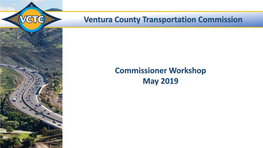 Ventura County Transportation Commission Commissioner Workshop May 2019