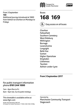 168 Additional Journey Introduced at 1800 from Ashton to Chorlton on Mondays to 168 169 Fridays Easy Access on All Buses