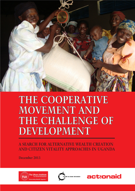 The Cooperative Movement and the Challenge of Development a Search for Alternative Wealth Creation and Citizen Vitality Approaches in Uganda
