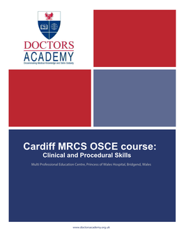 Cardiff MRCS OSCE Course: Clinical and Procedural Skills Multi Professional Education Centre, Princess of Wales Hospital, Bridgend, Wales