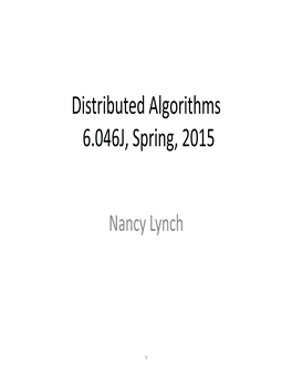 Distributed Algorithms 6.046J, Spring, 2015