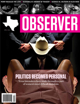 Politics Becomes Personal Texas Lawmakers Have Made Themselves Part of Women’S Most Difficult Decisions