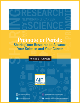 Promote Or Perish: Sharing Your Research to Advance Your Science