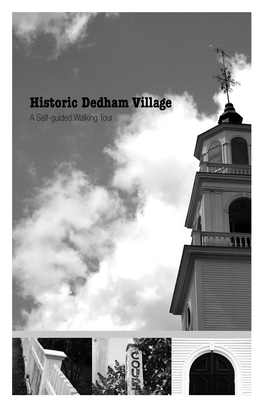 Historic Dedham Village a Self-Guided Walking Tour a Brief History of Dedham Walking Tour Dedham Was Founded in 1636 by a Handful of Families from Watertown