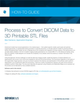Process to Convert DICOM Data to 3D Printable STL Files Mac Cameron, Application Engineer