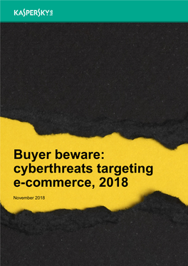 Buyer Beware: Cyberthreats Targeting E-Commerce, 2018