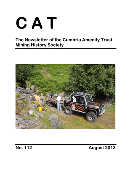 The Newsletter of the Cumbria Amenity Trust Mining History Society No. 112 August 2013