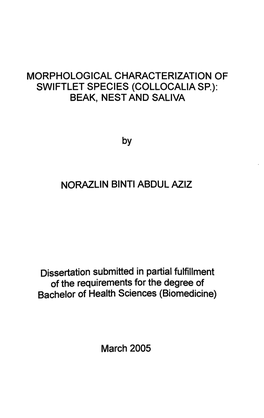 MORPHOLOGICAL CHARACTERIZATION of SWIFTLET SPECIES (COLLOCALIA SP.): BEAK, NEST and SALIVA by NORAZLIN BINTI ABDUL AZIZ Disserta