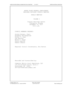 NORTH SLOPE FEDERAL SUBSISTENCE REGIONAL ADVISORY COUNCIL MEETING PUBLIC MEETING VOLUME I Inupiat Heritage Center Utqiagvik